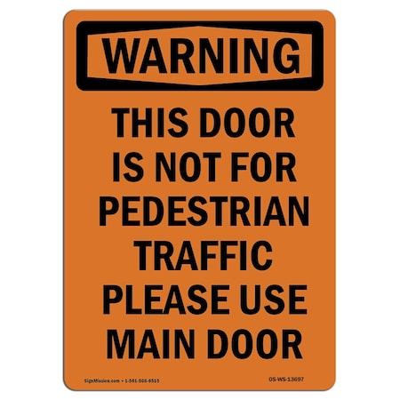 OSHA WARNING Sign, This Door Is Not For Pedestrian Traffic, 10in X 7in Decal